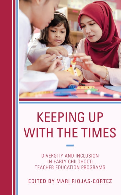 Keeping up with the Times: Diversity and Inclusion in Early Childhood Teacher Education Programs