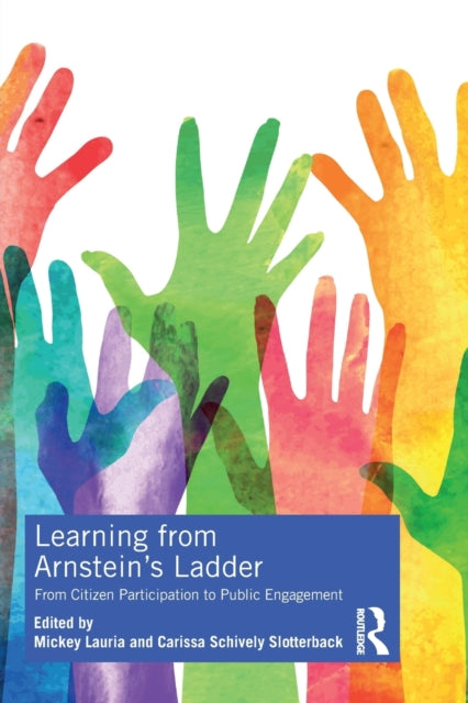 Learning from Arnstein's Ladder: From Citizen Participation to Public Engagement