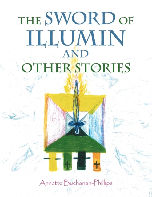 Sword of Illumin and Other Stories