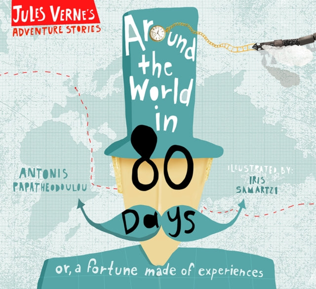 Around the World in Eighty Days: or, a fortune made of experiences