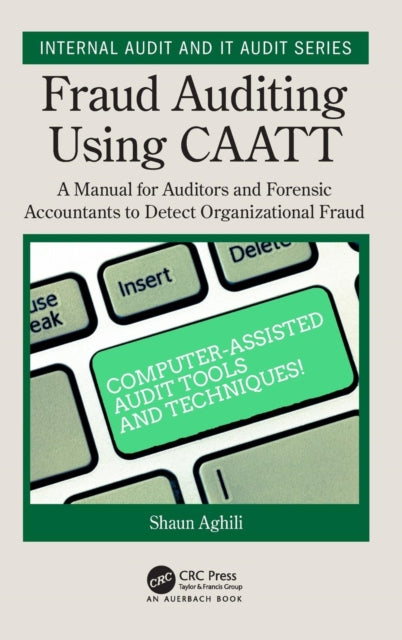 Fraud Auditing Using CAATT: A Manual for Auditors and Forensic Accountants to Detect  Organizational Fraud