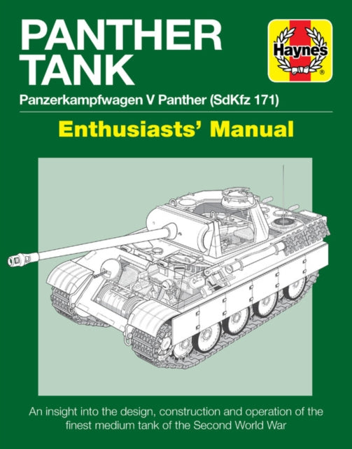 Panther Tank Enthusiasts' Manual: Panzerkampfwagen V Panther (SdKfz 171)