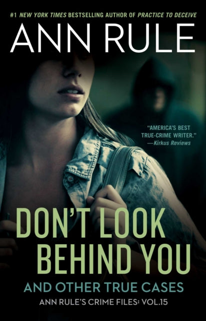 Don't Look Behind You: Ann Rule's Crime Files #15