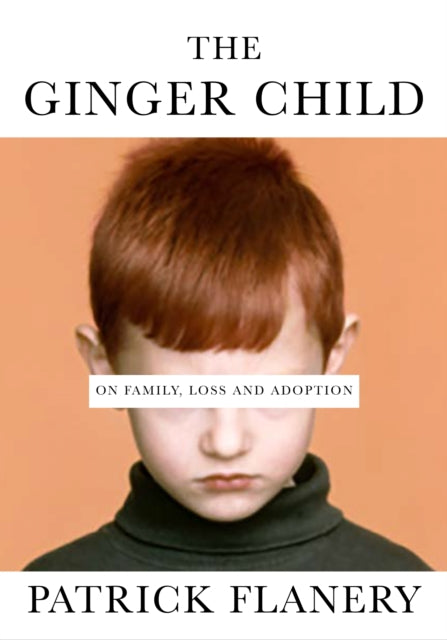 Ginger Child: On Family, Loss and Adoption