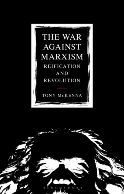 War Against Marxism: Reification and Revolution