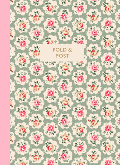 Cath Kidston Fold & Post: 48 Letter Writing Sheets to Fold and Turn Into Their Own Envelope