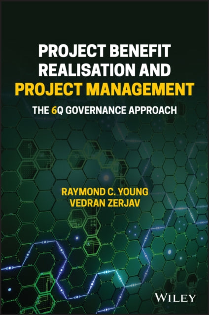 Project Benefit Realisation and Project Management: The 6Q Governance Approach