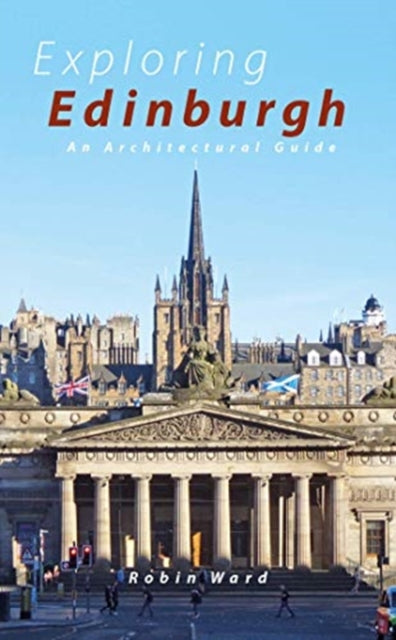 Exploring Edinburgh: Six Tours of the City and its Architecture