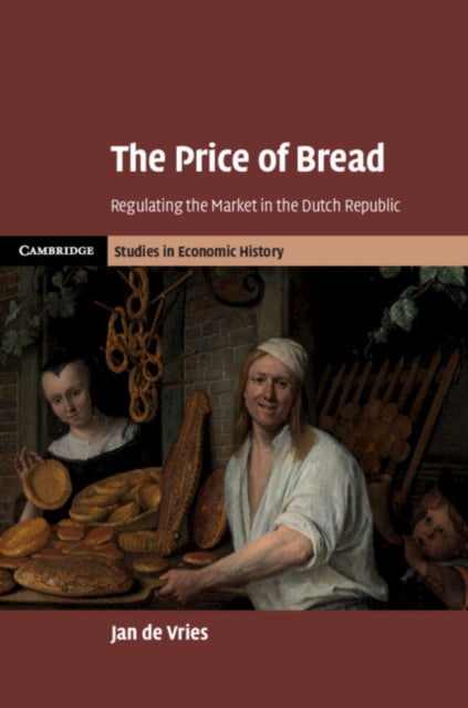 Price of Bread: Regulating the Market in the Dutch Republic