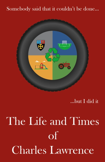 Somebody said that it couldn't be done...: The Life and Times of Charles Lawrence