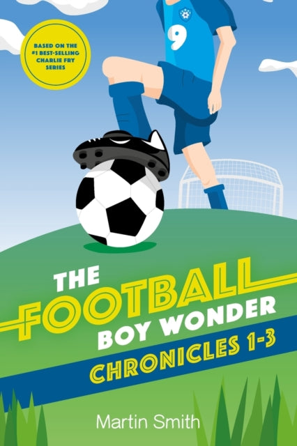 Football Boy Wonder Chronicles 1-3: Football books for kids 7-12