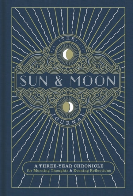 Sun & Moon Journal: A Three-Year Chronicle for Morning Thoughts & Evening Reflections