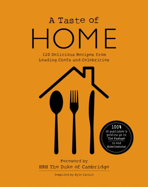 TASTE OF HOME: 120 Delicious Recipes from Leading Chefs and Celebrities