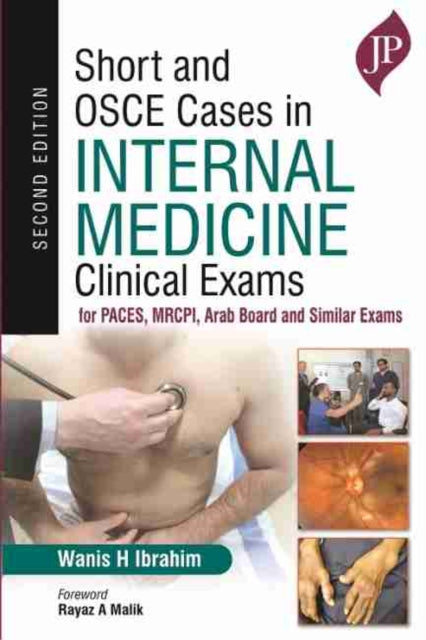 Short and OSCE Cases in Internal Medicine: Clinical Exams for PACES, MRCPI, Arab Board and Similar Exams