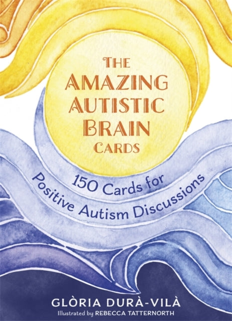 Amazing Autistic Brain Cards: 150 Cards with Strengths and Challenges for Positive Autism Discussions