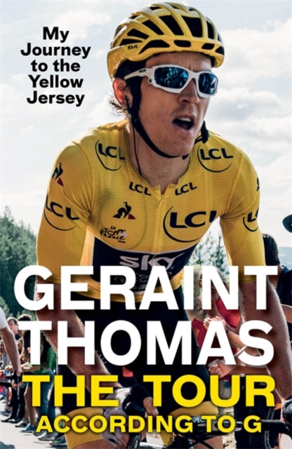 Tour According to G: My Journey to the Yellow Jersey