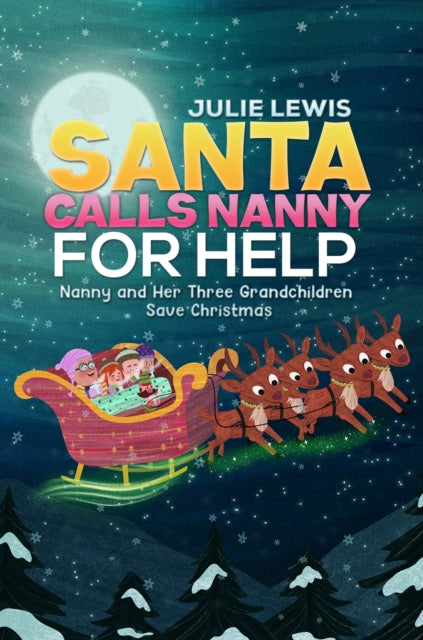 Santa Calls Nanny for Help: Nanny and Her Three Grandchildren Save Christmas