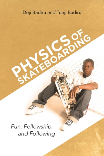 Physics of Skateboarding: Fun, Fellowship, and Following