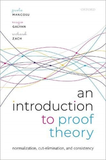 Introduction to Proof Theory: Normalization, Cut-Elimination, and Consistency Proofs