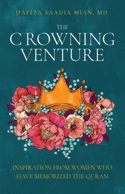 Crowning Venture: Inspiration from Women Who Have Memorized the Quran