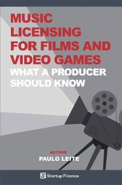 Music Licensing for Film and Video Games: What a Producer Should Know
