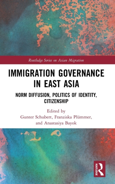 Immigration Governance in East Asia: Norm Diffusion, Politics of Identity, Citizenship