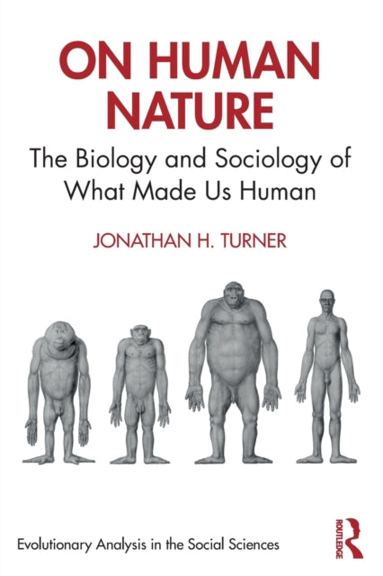 On Human Nature: The Biology and Sociology of What Made Us Human