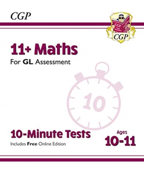 11+ GL 10-Minute Tests: Maths - Ages 10-11 (with Online Edition)