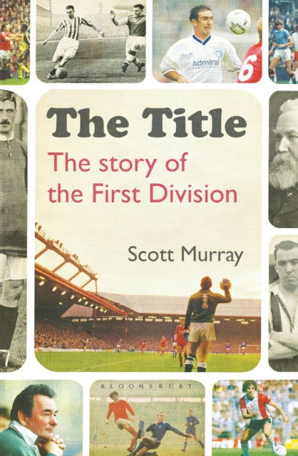 Title: The Story of the First Division