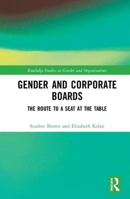 Gender and Corporate Boards: The Route to A Seat at The Table