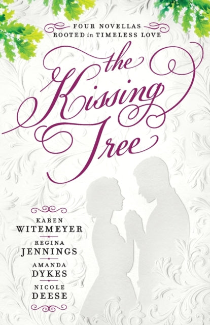 Kissing Tree: Four Novellas Rooted in Timeless Love