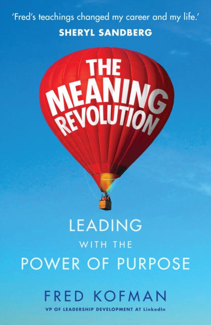 Meaning Revolution: Leading with the Power of Purpose