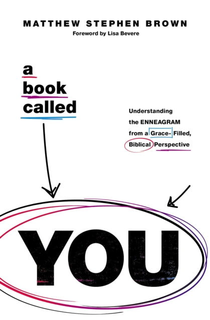 Book Called YOU: Understanding the Enneagram from a Grace-Filled, Biblical Perspective