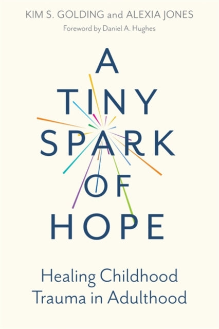 Tiny Spark of Hope: Healing Childhood Trauma in Adulthood