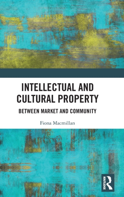 Intellectual and Cultural Property: Between Market and Community
