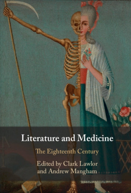 Literature and Medicine: Volume 1: The Eighteenth Century