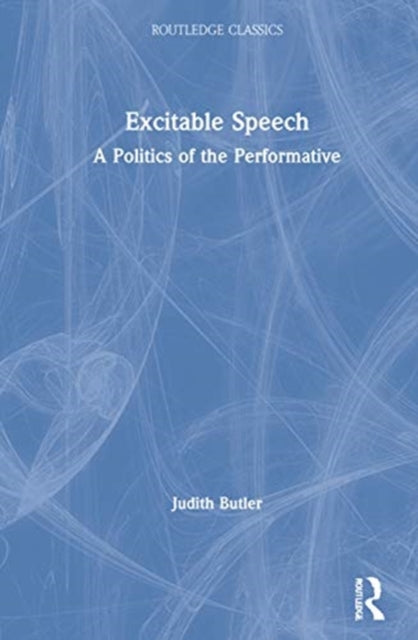 Excitable Speech: A Politics of the Performative