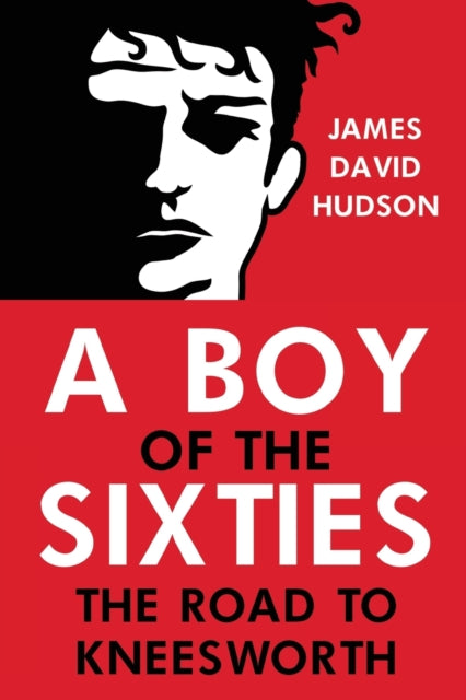 BOY OF THE SIXTIES: The Road to Kneesworth
