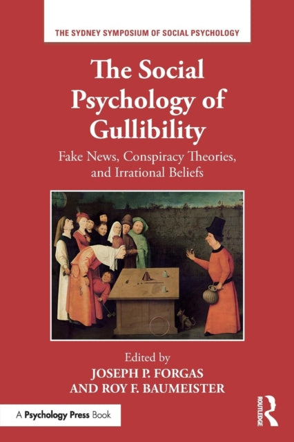 Social Psychology of Gullibility: Conspiracy Theories, Fake News and Irrational Beliefs