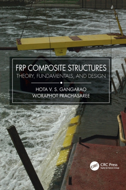 FRP Composite Structures: Theory, Fundamentals, and Design