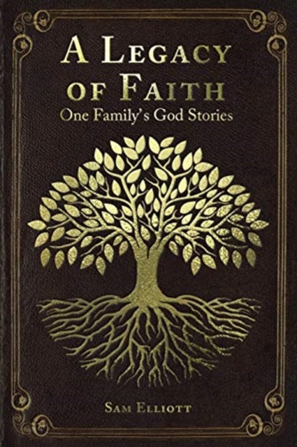 Legacy of Faith: One Family's God Stories