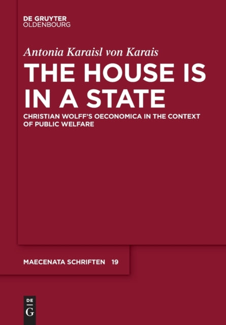 House is in a State: Christian Wolff's Oeconomica in the context of public welfare