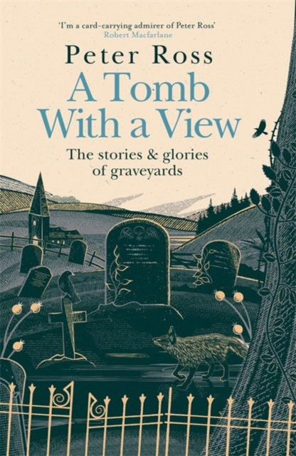 Tomb With a View - The Stories & Glories of Graveyards: A Financial Times Book of the Year
