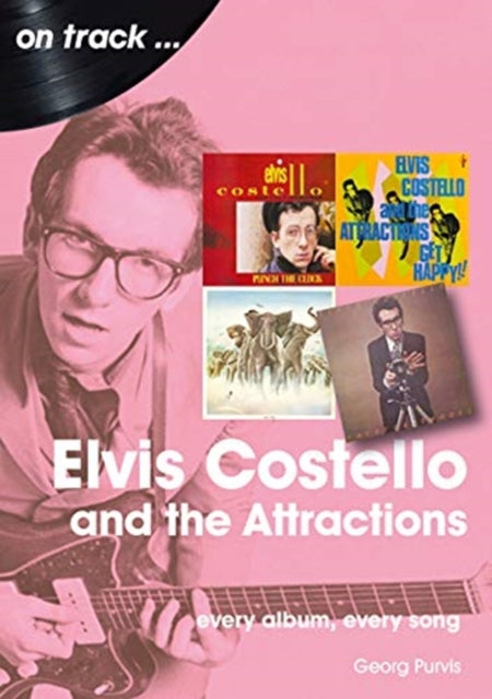 Elvis Costello And The Attractions: Every Album, Every Song