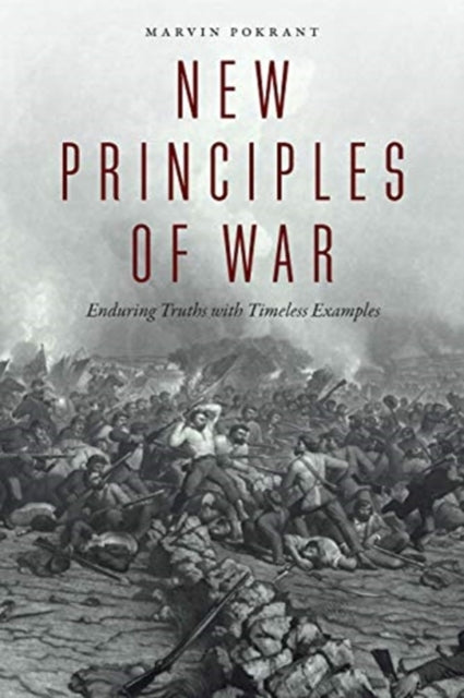 New Principles of War: Enduring Truths with Timeless Examples