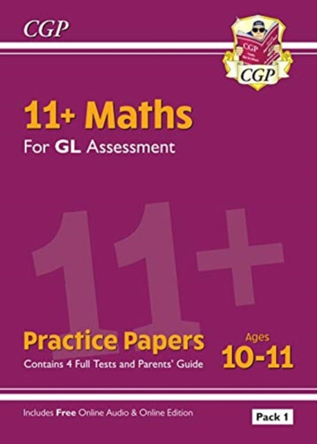 11+ GL Maths Practice Papers: Ages 10-11 - Pack 1 (with Parents' Guide & Online Edition)