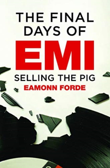 Final Days of EMI: Selling the Pig