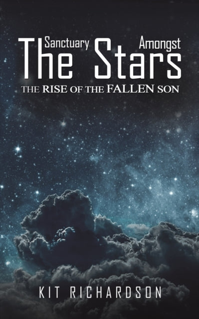 Sanctuary Amongst the Stars: The Rise of the Fallen Son