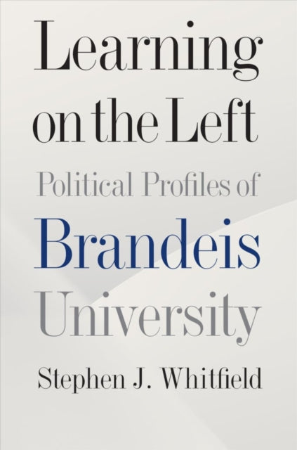 Learning on the Left - Political Profiles of Brandeis University