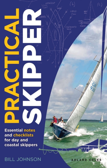 Practical Skipper: Essential notes and checklists for day and coastal skippers